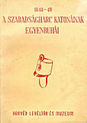 1848–49 : a szabadsgharc katoninak egyenruhi