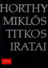 Horthy Mikls titkos iratai